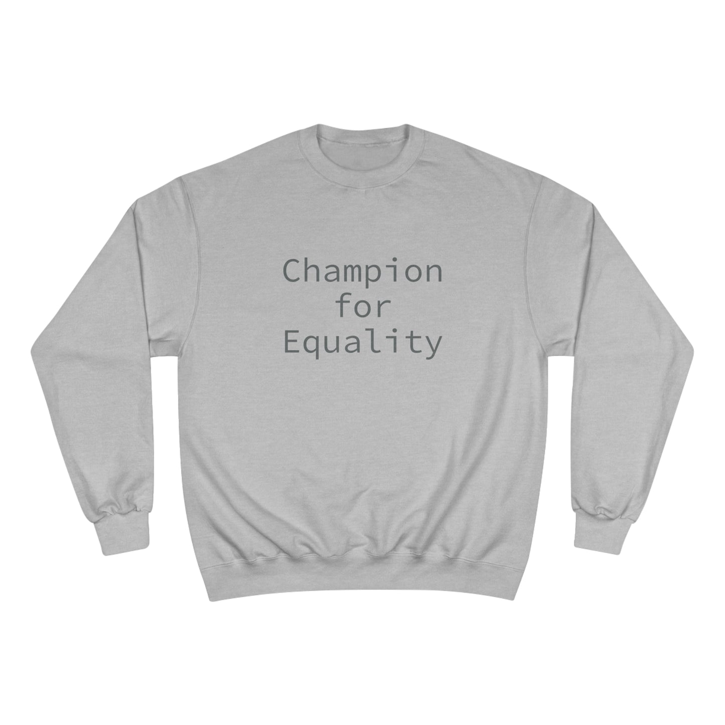 Champion for Equality Sweatshirt