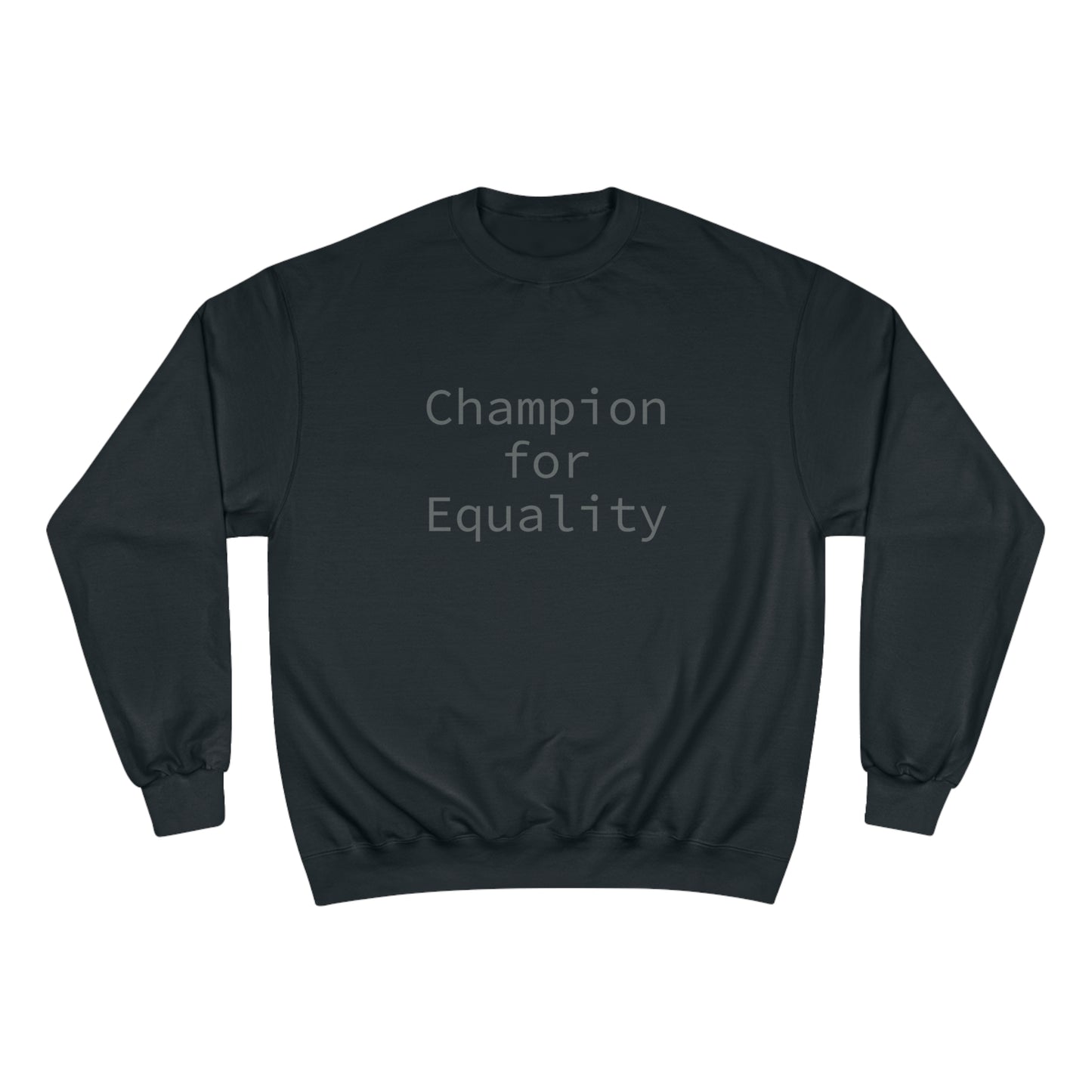 Champion for Equality Sweatshirt