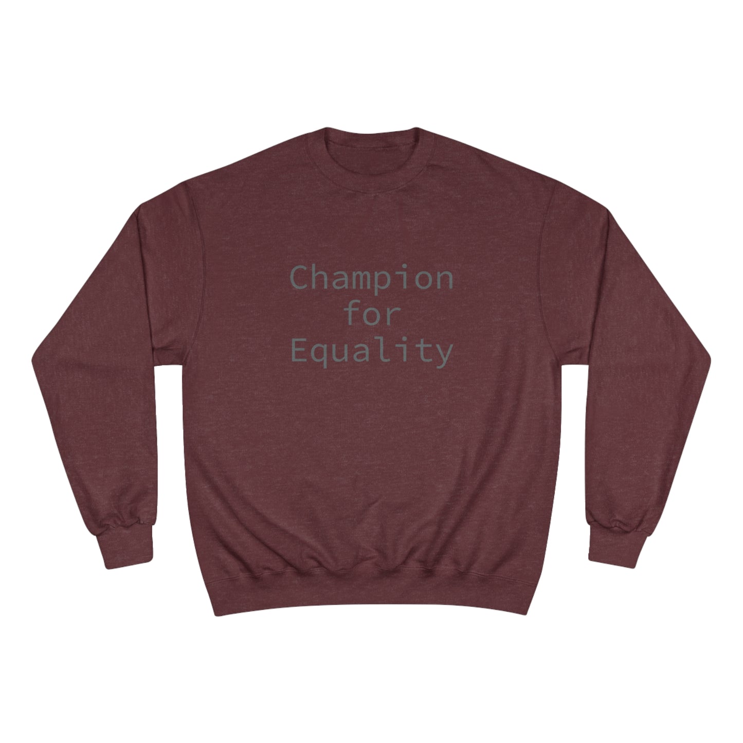 Champion for Equality Sweatshirt