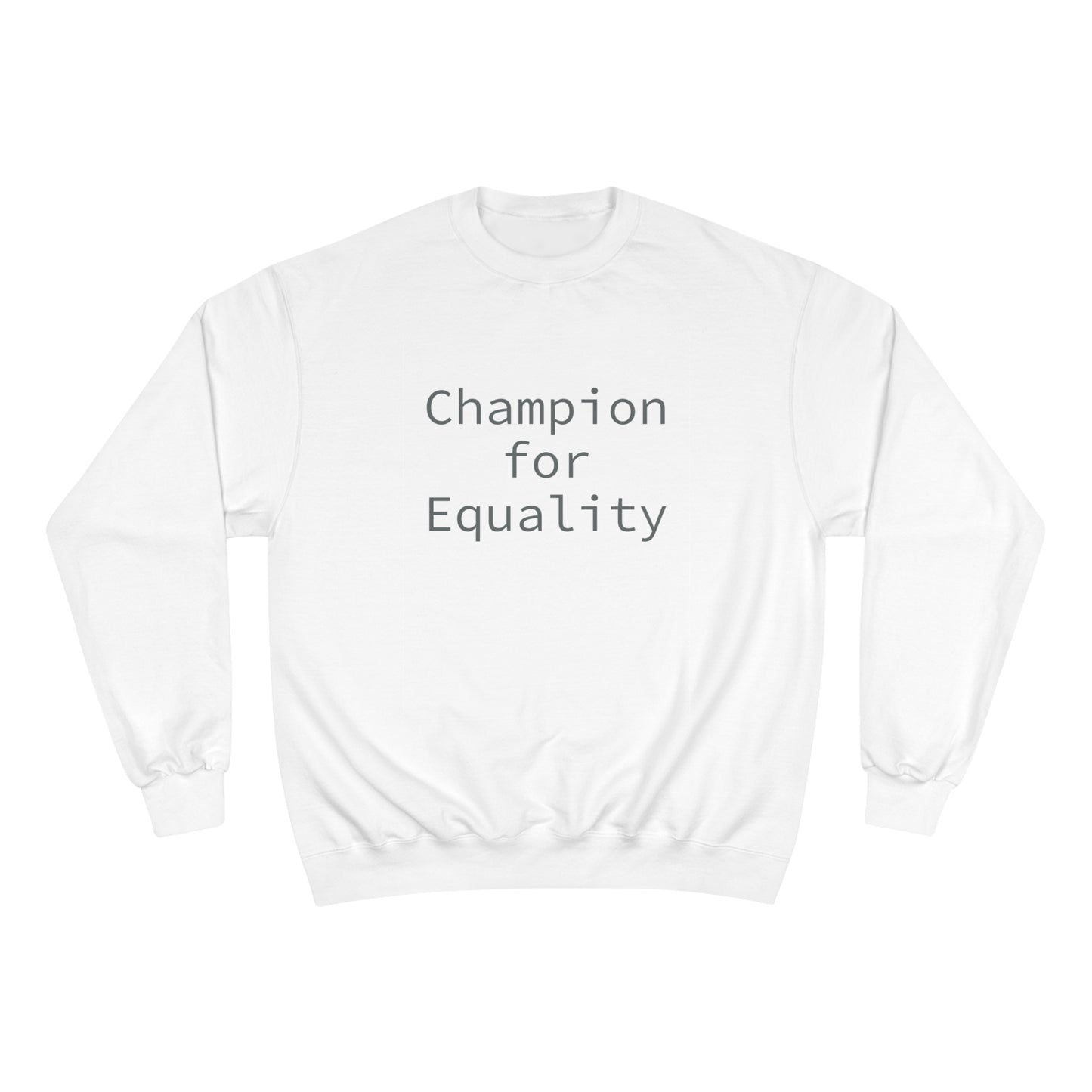 Champion for Equality Sweatshirt