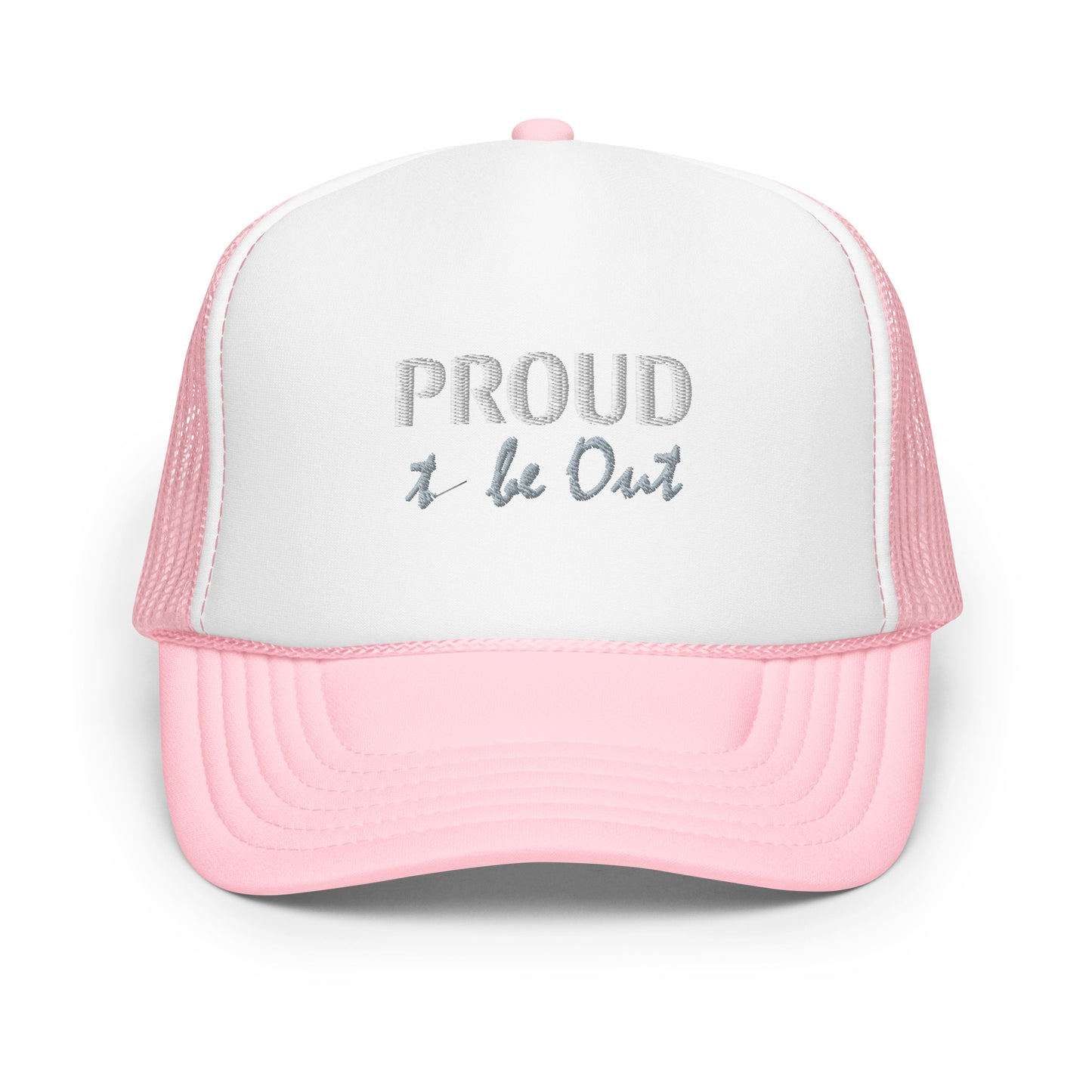 Proud to be Out Foam Trucker Hat