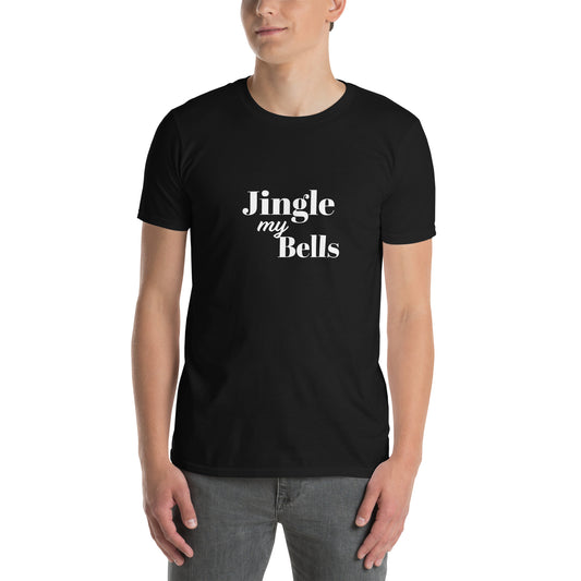 Jingle My Bells T-Shirt