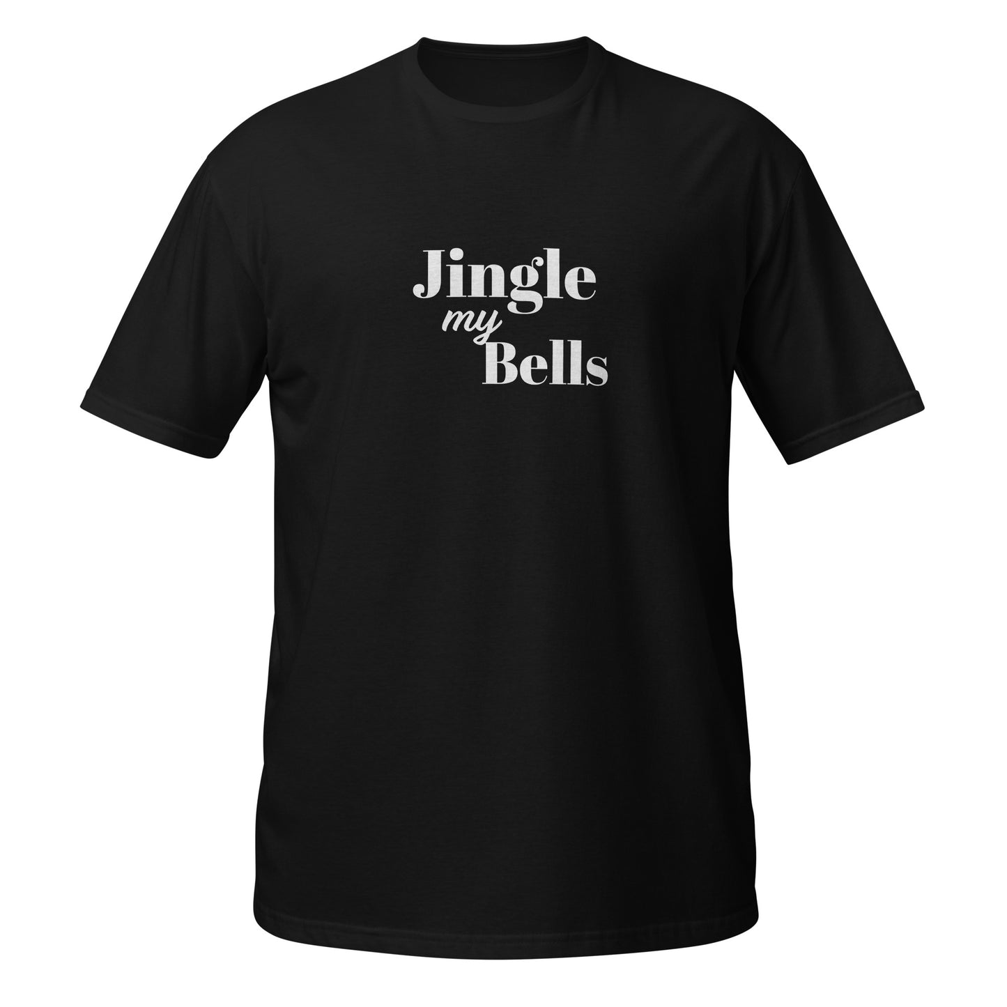 Jingle My Bells T-Shirt