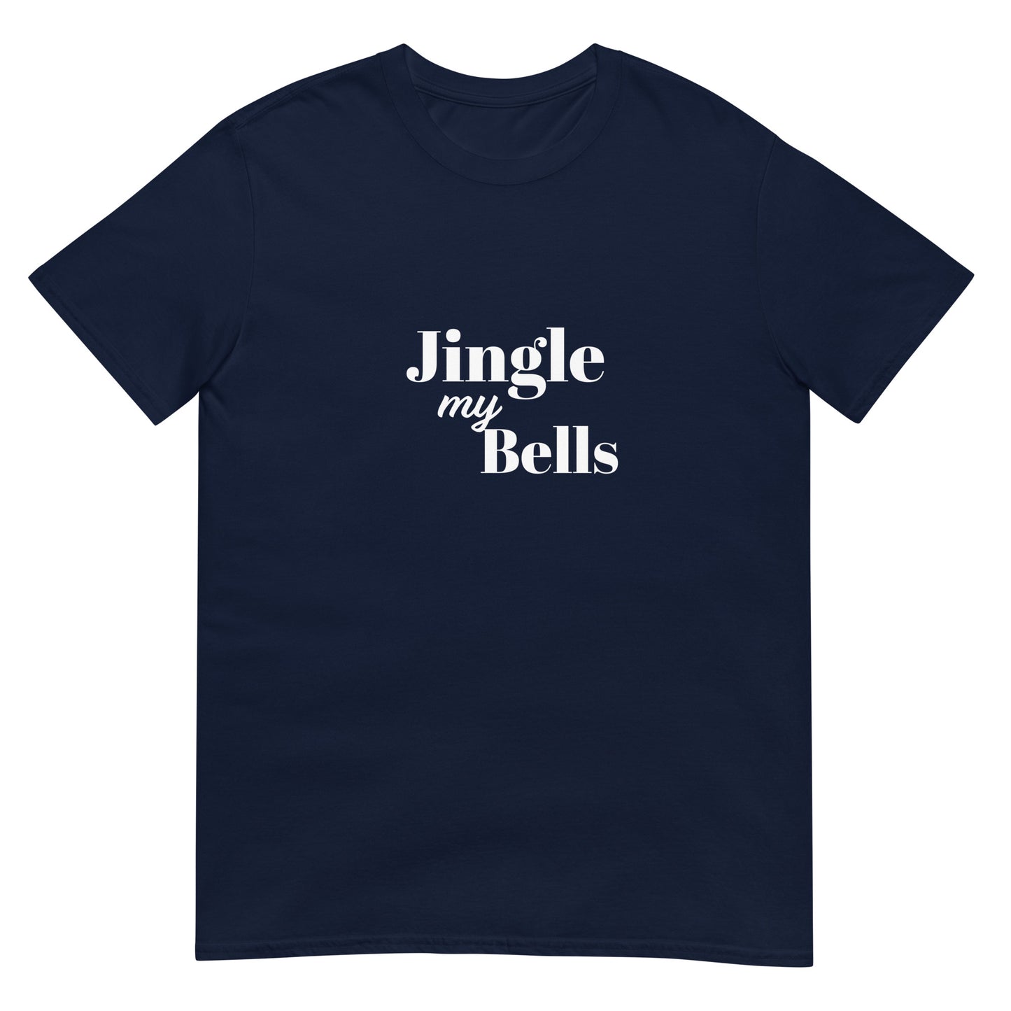 Jingle My Bells T-Shirt