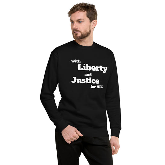 Liberty & Justice Premium Sweatshirt