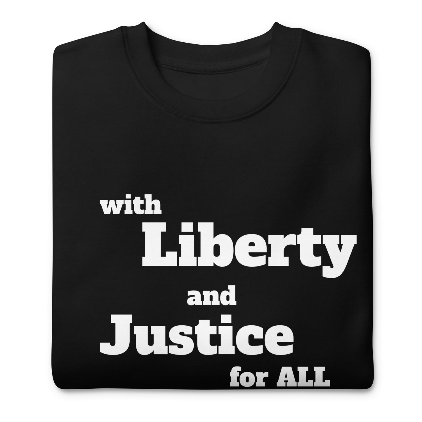 Liberty & Justice Premium Sweatshirt